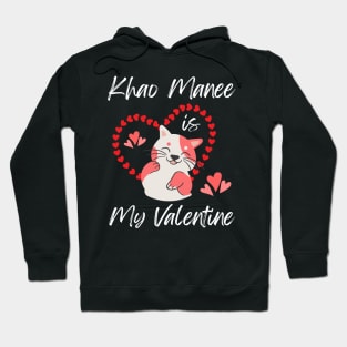 Khao Manee Is My Valentine - Gift For Khao Manee Cat Breed Owners Hoodie